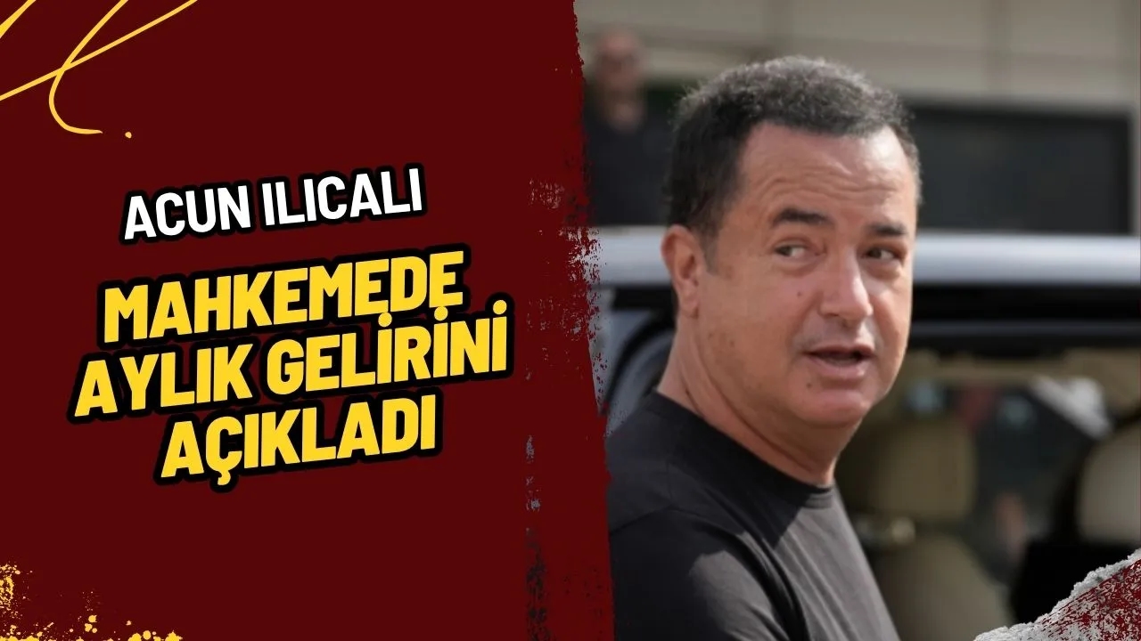 Acun Ilıcalı Yasa Dışı Bahis Davasında Hâkim Karşısına Çıktı: Aylık Gelirini Açıkladı!
