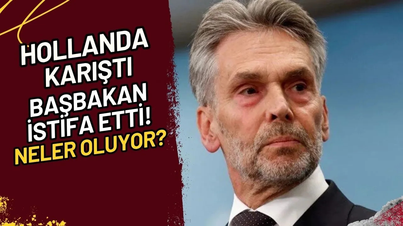 Hollanda Karıştı Başbakan İstifa Etti! Neler Oluyor?