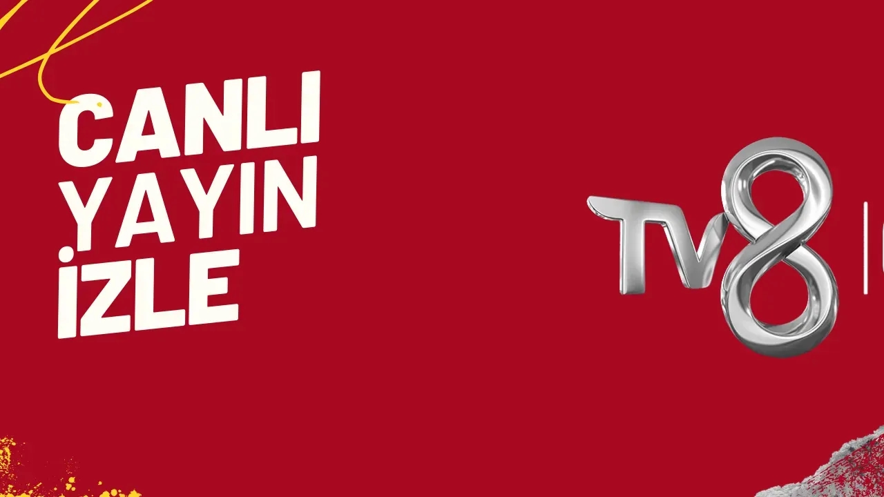 TV8 Canlı İzle Kesintisiz Yayın Keyfi Burada Mı Başlıyor?