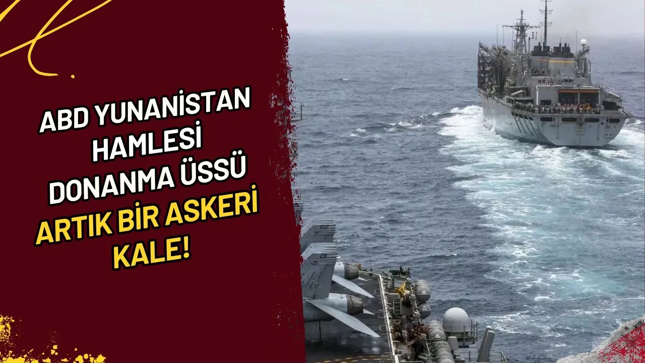ABD Yunanistan Hamlesi Donanma Üssü Artık Bir Askeri Kale!