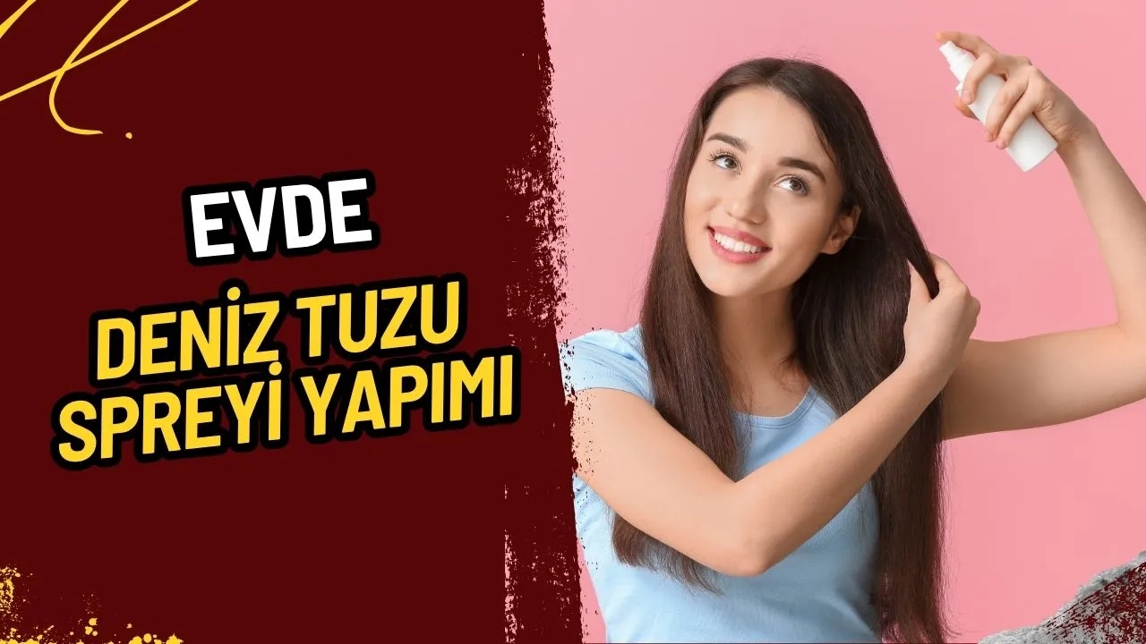 Ev Yapımı Deniz Tuzu Spreyi: Plaj Dalgaları Saçlarınızda, Ekonomik ve Doğal Çözüm!