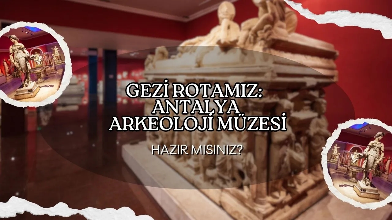 Antalya Arkeoloji Müzesi: Tarihin Kalbinde Bir Zaman Yolculuğu