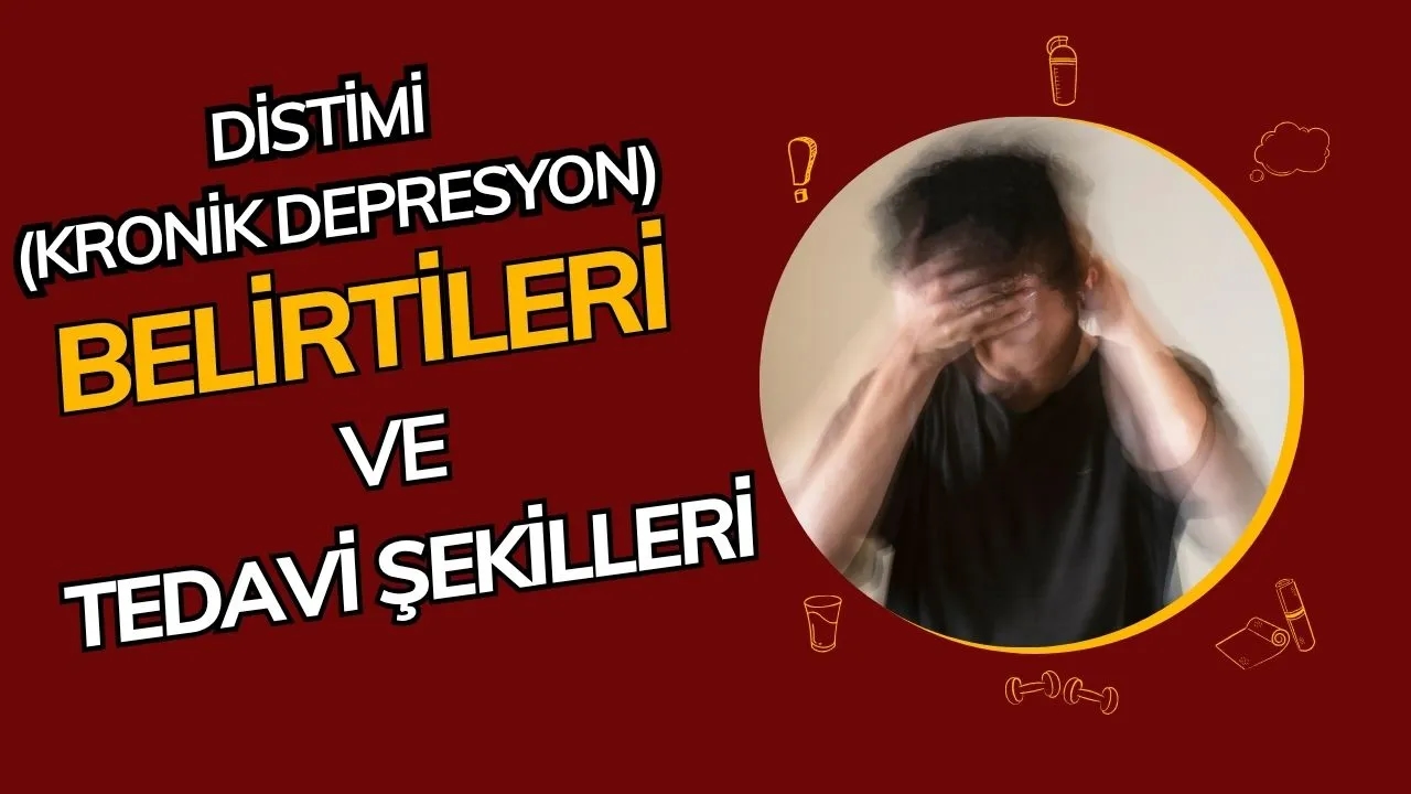 Distimi (Kronik Depresyon) Nedir? Belirtileri, Nedenleri ve Tedavi Yöntemleri
