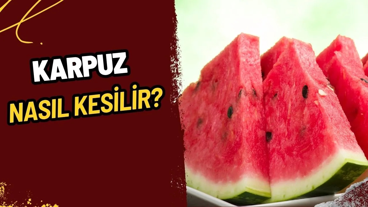 Yaz Sofralarının Yıldızı Karpuz Nasıl Kesilir? En Lezzetli Dilimler İçin Uzman Tüyoları!