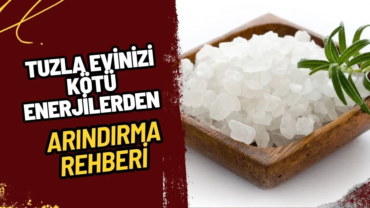 Tuzla Evinizi Kötü Enerjilerden Arındırma Rehberi: Negatif Enerjileri Hayatınızdan Kovun!