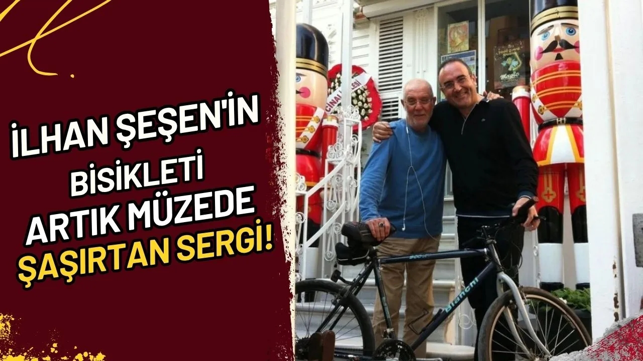 İlhan Şeşen'in Bisikleti Artık Müzede! Şaşırtan Sergi!
