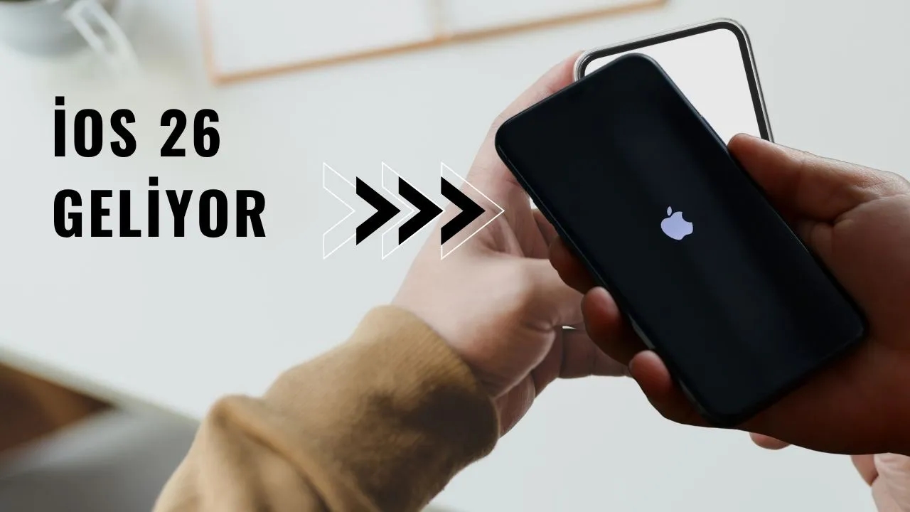 iPhone Kullanıcıları Dikkat: iOS 26 Geliyor! Beklenen Özellikler ve Yenilikler!