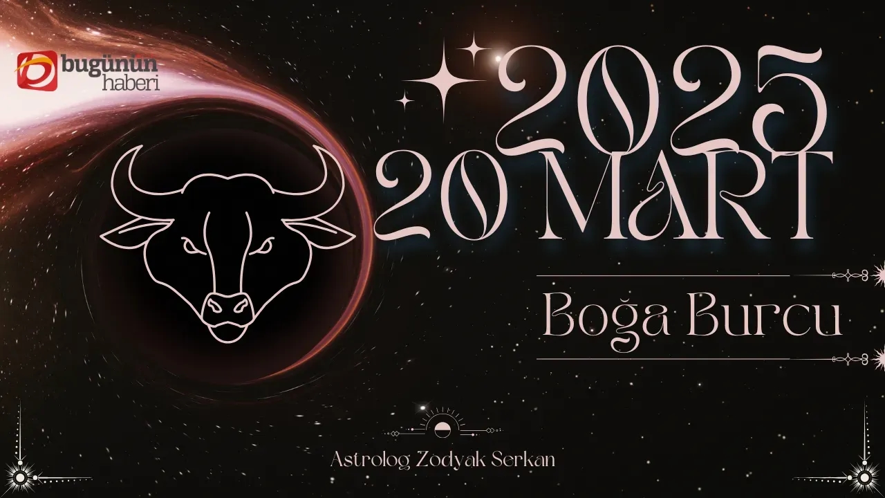 20 Mart Boğa Burcu Günlük Yorumu