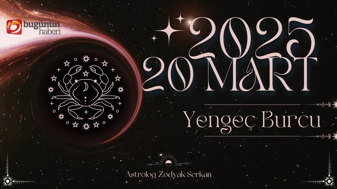 20 Mart Yengeç Burcu Günlük Yorumu