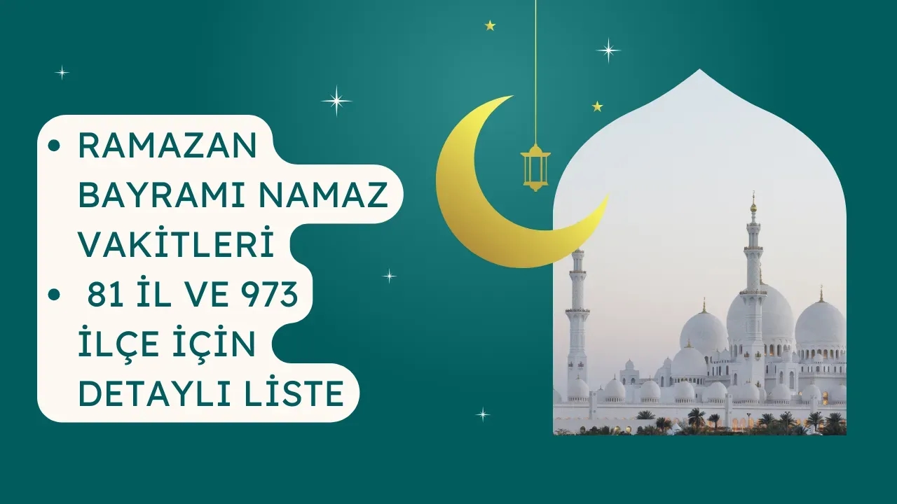 2025 Ramazan Bayramı Namazı: İl İl Vakitler Burada!