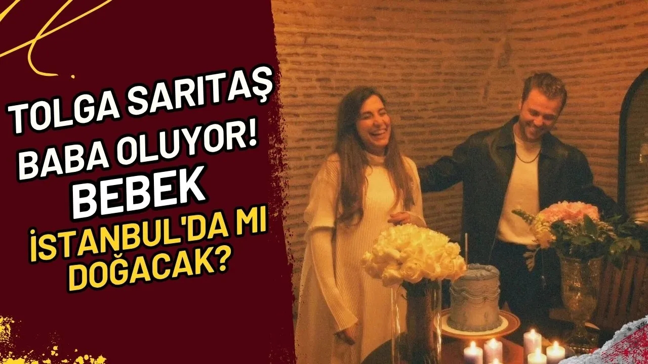 Tolga Sarıtaş Baba Oluyor! Bebek İstanbul'da mı Doğacak?