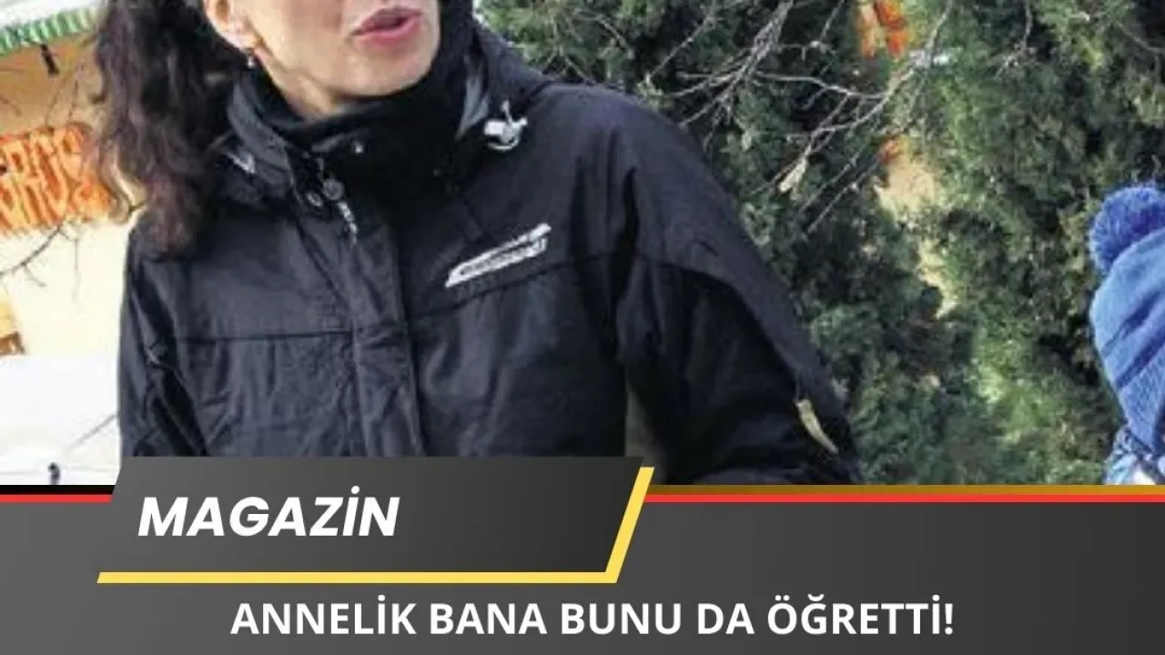 Azra Akın: Annelik İnsana Bunu Da Öğretiyormuş...