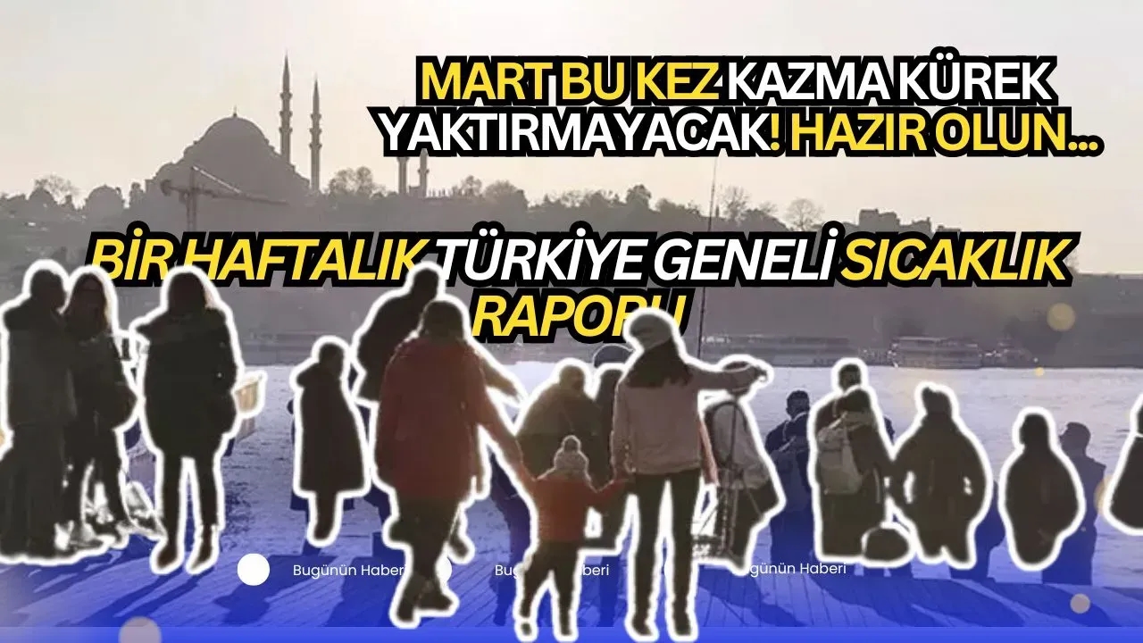 Bahar Gelmedi, Baharı Yaşıyoruz! Mevsimler Şaştı, Sıcaklıklar Rekor Kıracak (TÜRKİYE GENELİ SICAKLIK RAPORU)