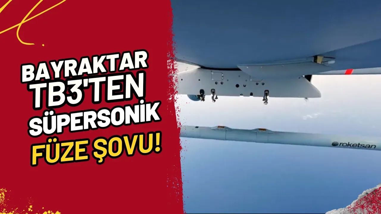 Bayraktar TB3'ten Süpersonik Füze Şovu!