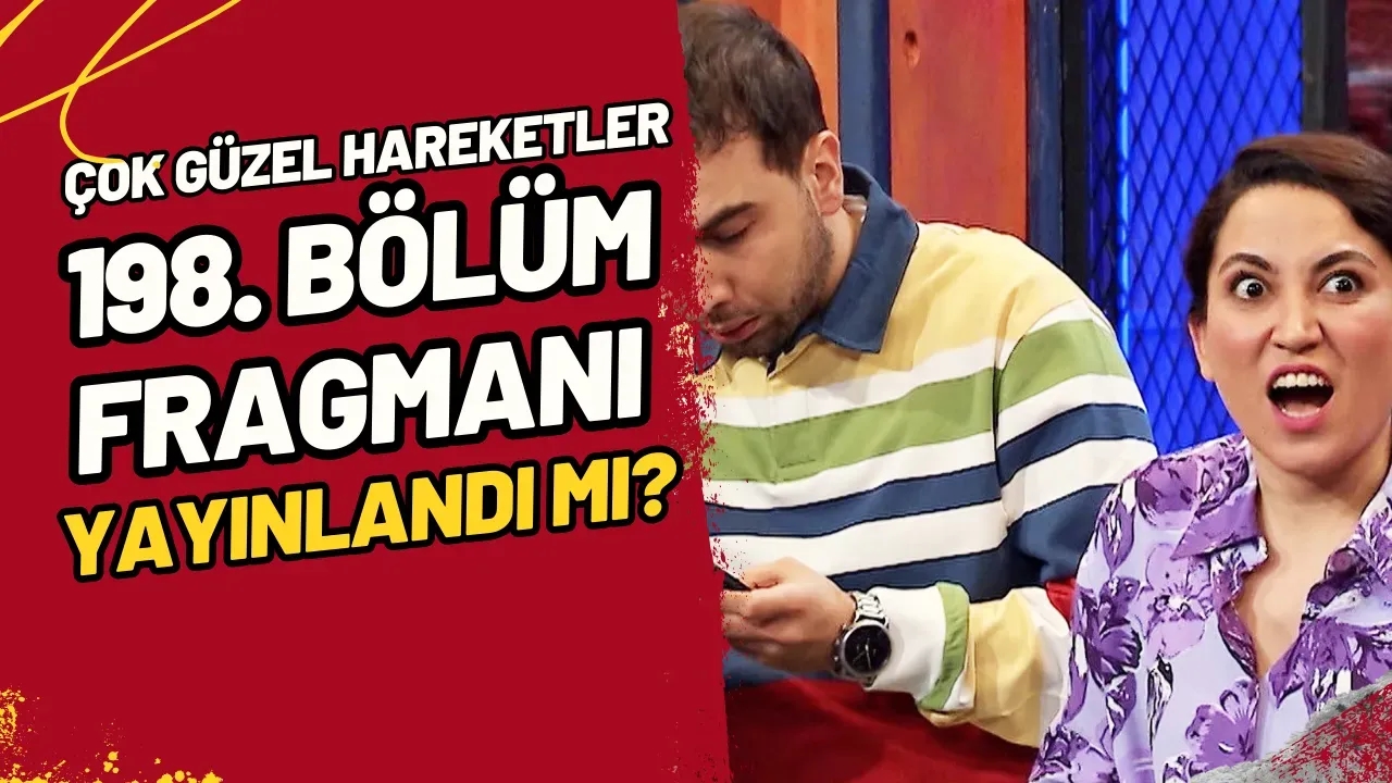 Çok Güzel Hareketler 198. Bölüm Fragmanı Yayınlandı Mı?