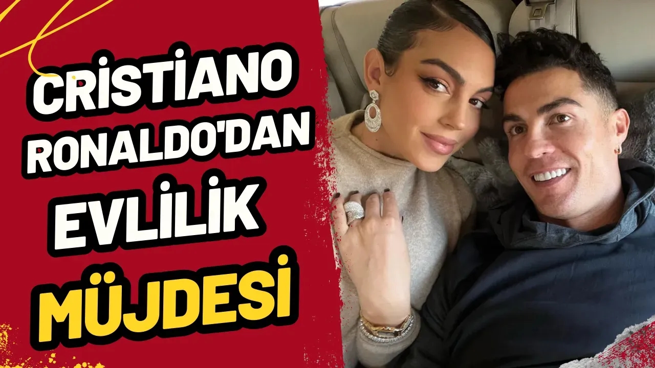 Cristiano Ronaldo'dan Evlilik Müjdesi: "Yüzde 1000 Evleneceğiz!"