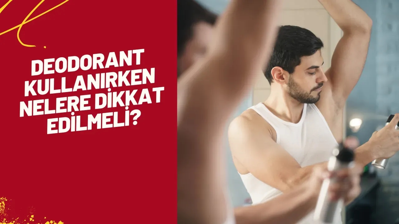 Deodorant Kullanırken Nelere Dikkat Edilmeli?