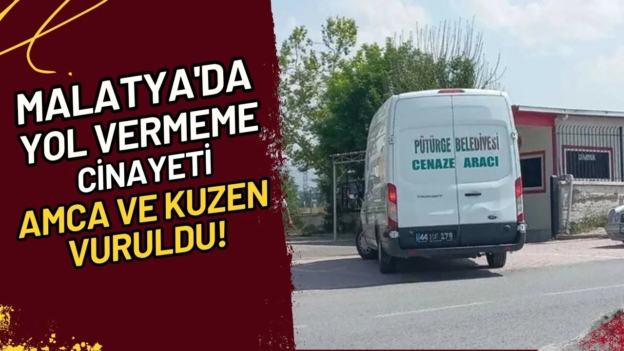 Malatya'da Yol Vermeme Cinayeti Amca ve Kuzen Vuruldu!