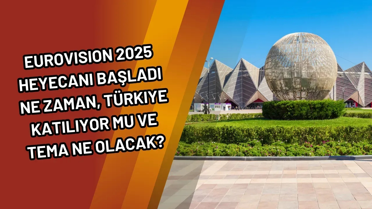 Eurovision 2025 Heyecanı Başladı: Ne Zaman, Türkiye Katılıyor Mu ve Tema Ne Olacak?