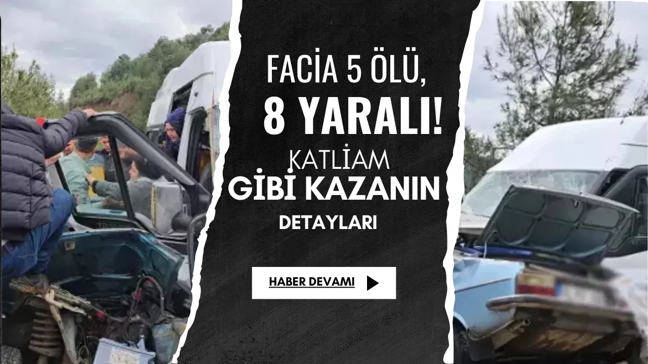 Facia 5 Ölü, 8 Yaralı! Katliam Gibi Kazanın Detayları