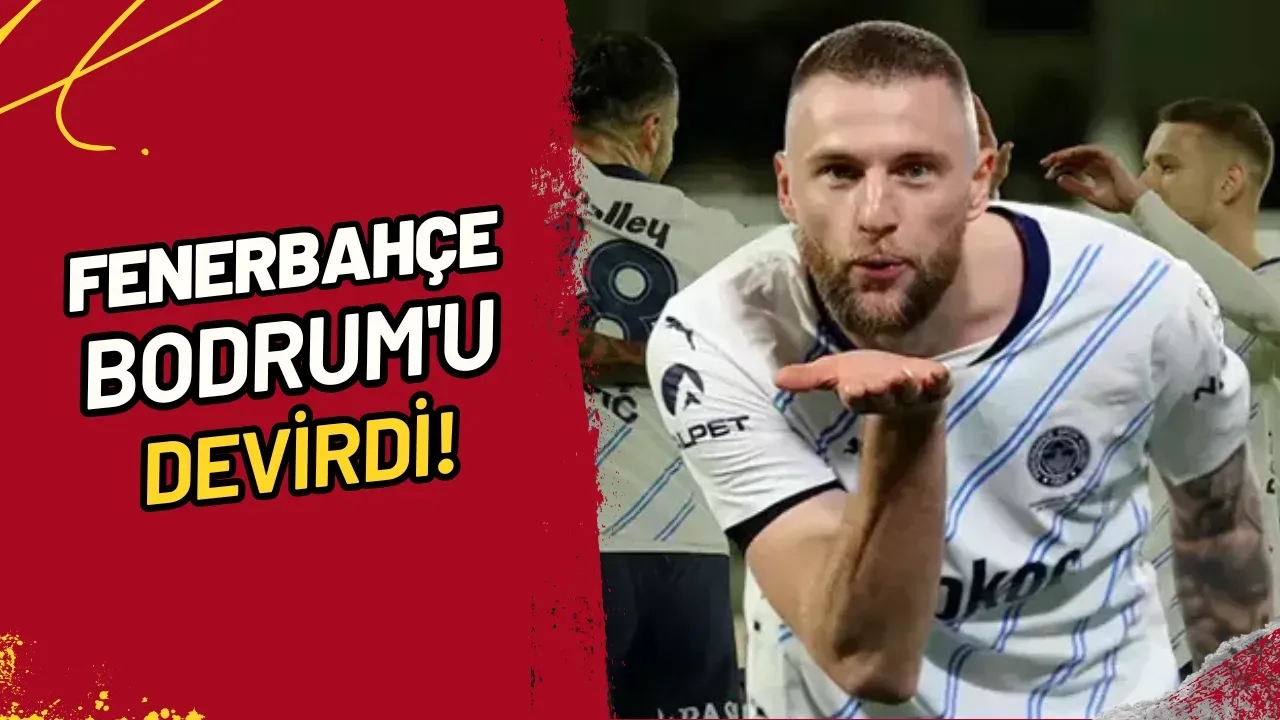 Fenerbahçe Bodrum'da 3 Puanı Farkla Aldı! Şampiyonluk Yolda mı?