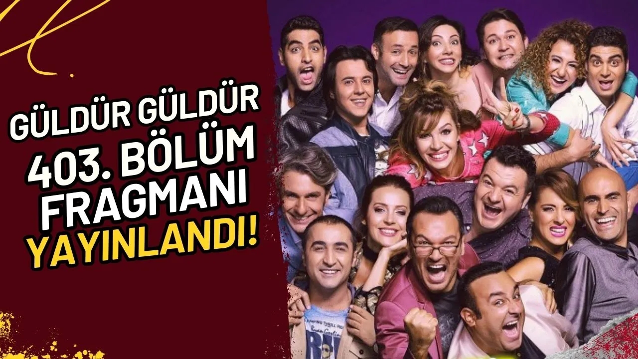 Güldür Güldür 403. Bölüm Fragmanı Yayınlandı! 