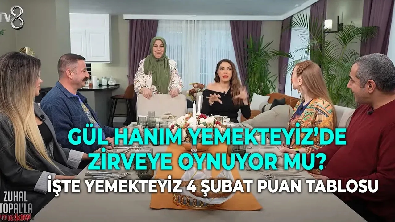 Gül Hanım Yemekteyiz’de Zirveye Oynuyor mu? İşte Yemekteyiz 4 şubat puan tablosu
