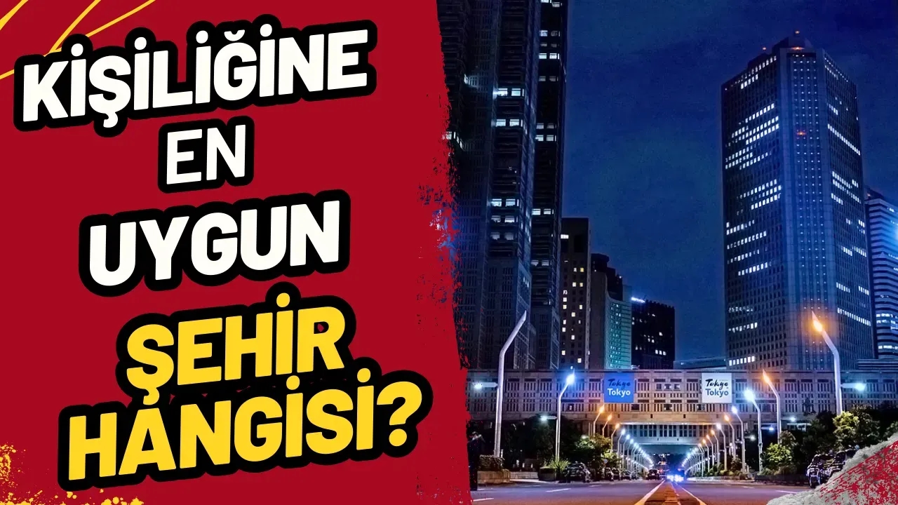 Hangi Şehirde Yaşamalıyım? Kişiliğine En Uygun Şehir Hangisi?