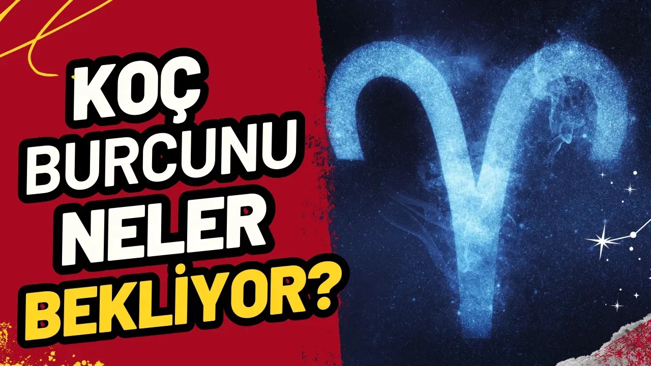 Koç Burcu Aşk, Para, Sağlık: Seni Neler Bekliyor?