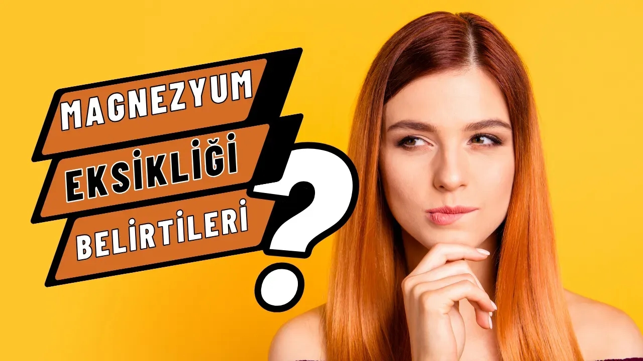 Magnezyum Eksikliği Belirtileri Neler? Nasıl Giderilir?