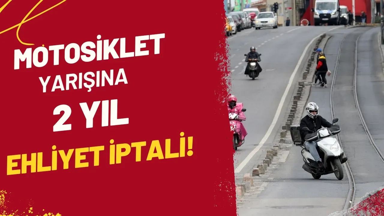 Motosiklet Yarışına 2 Yıl Ehliyet İptali! Şok Karar