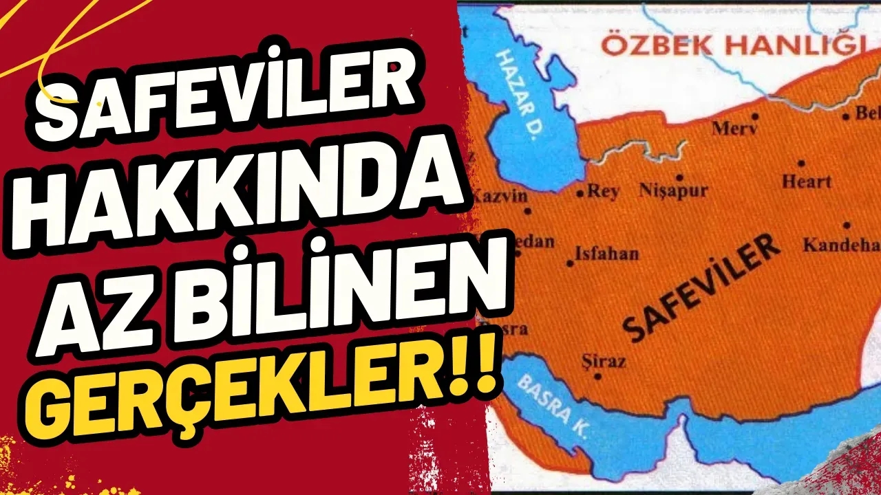 Safeviler Hakkında Yanlış Bildiklerimiz: Gerçekler!