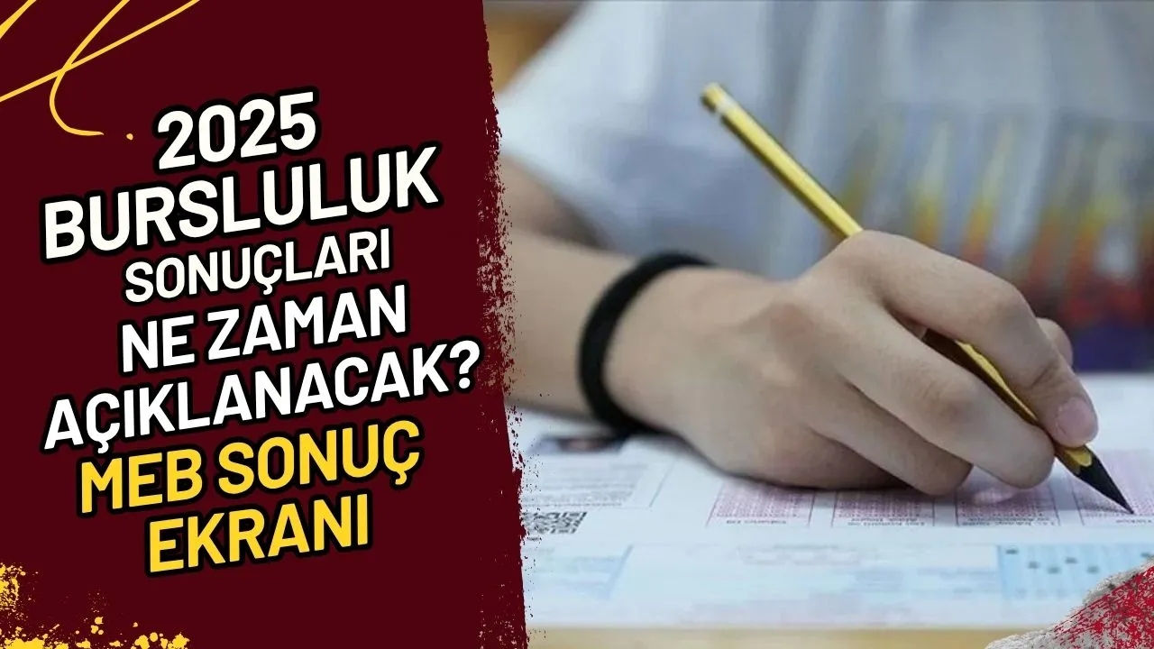 2025 Bursluluk Sonuçları Ne Zaman Açıklanacak? MEB Sonuç Ekranı