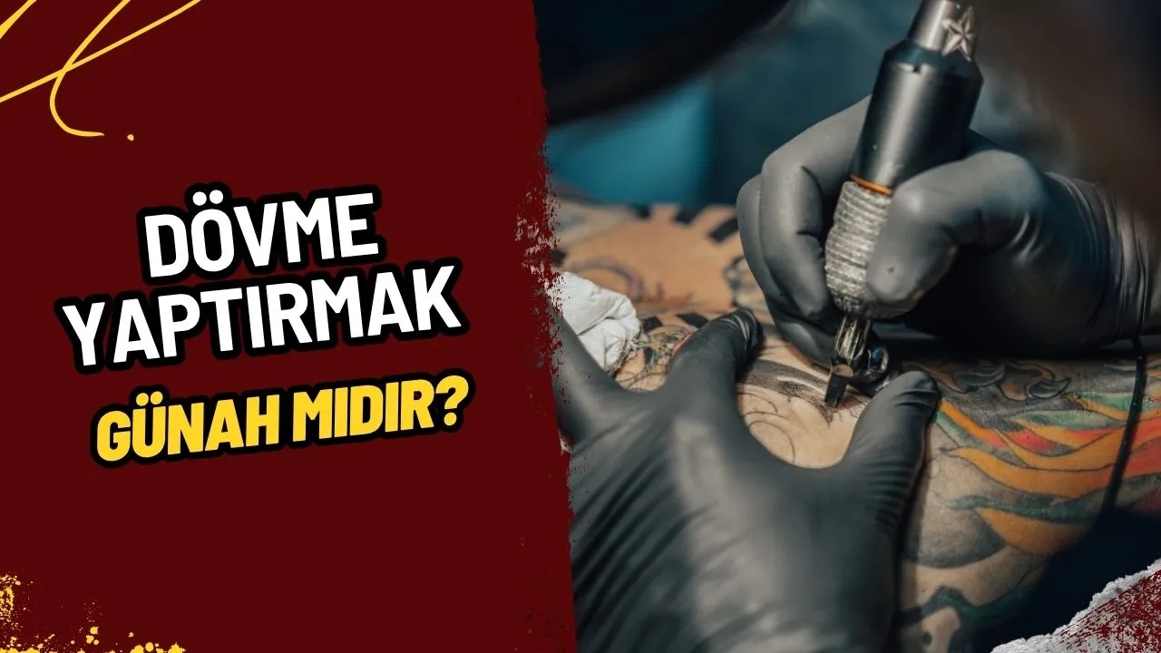 Dövme Günah mıdır? Din Bilimlerine Göre Dövmenin Hükmü Nedir?