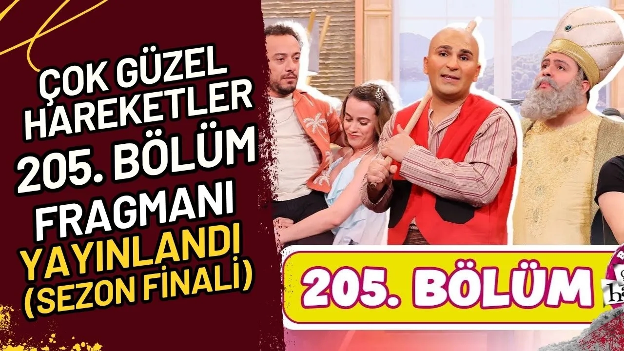 Çok Güzel Hareketler 205. Bölüm Fragmanı Yayınlandı (Sezon Finali)