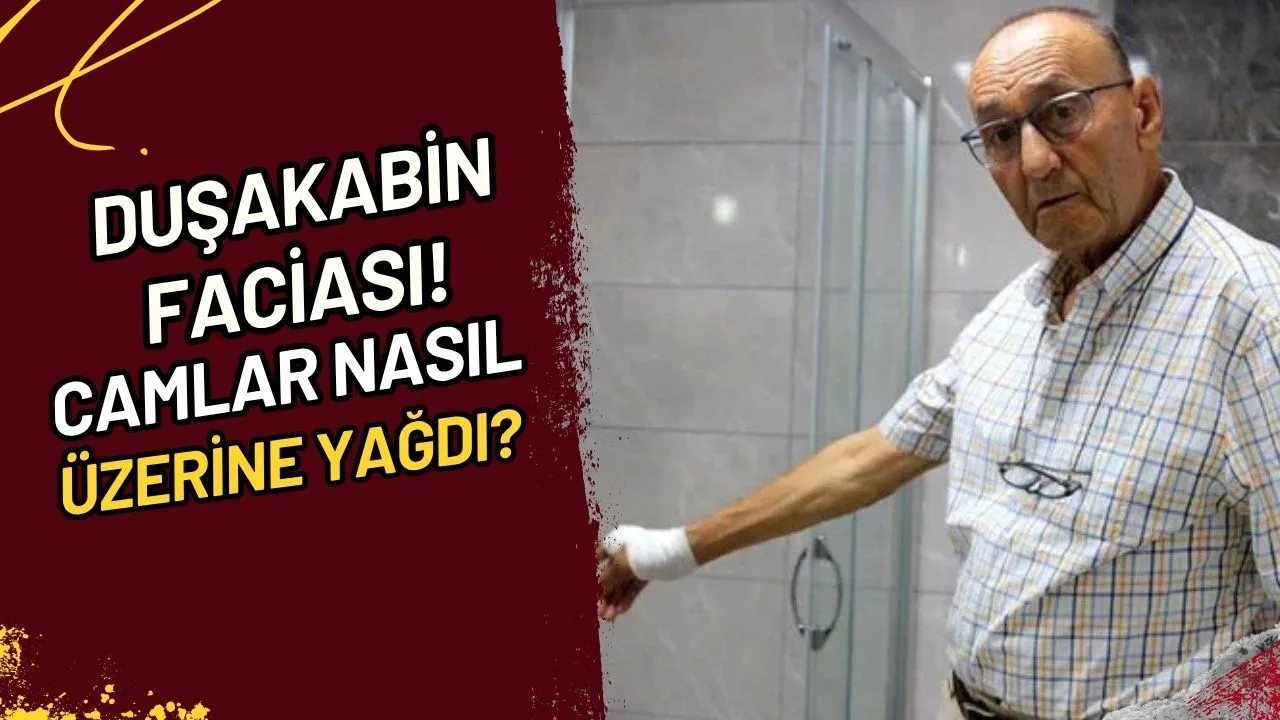 Duşakabin Faciası! Camlar Nasıl Üzerine Yağdı?