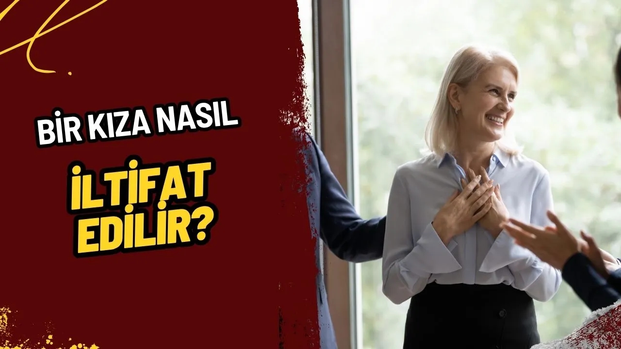 Bir Kıza Nasıl İltifat Edilir? Doğru ve Etkili İltifat Sanatı!