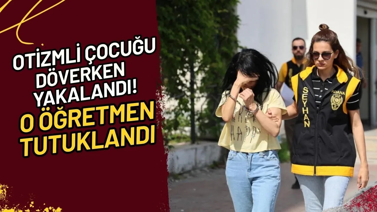 Otizmli Çocuğu Döverken Yakalandı! O Öğretmen Tutuklandı