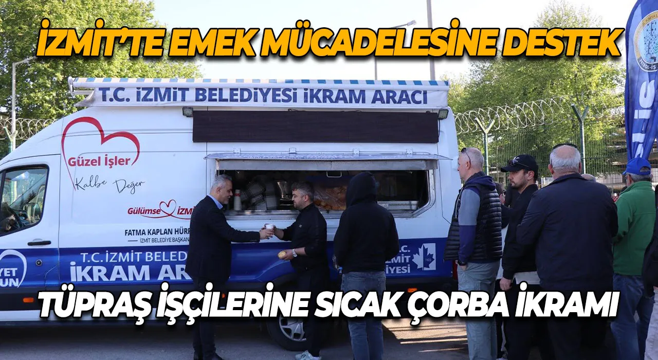 İzmit’te Emek Mücadelesine Destek: TÜPRAŞ İşçilerine Sıcak Çorba İkramı