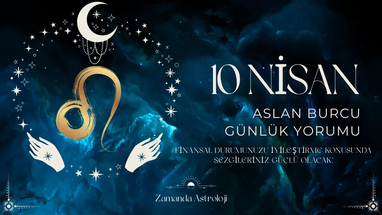 Image for 10 Nisan Aslan Burcu Yorumu