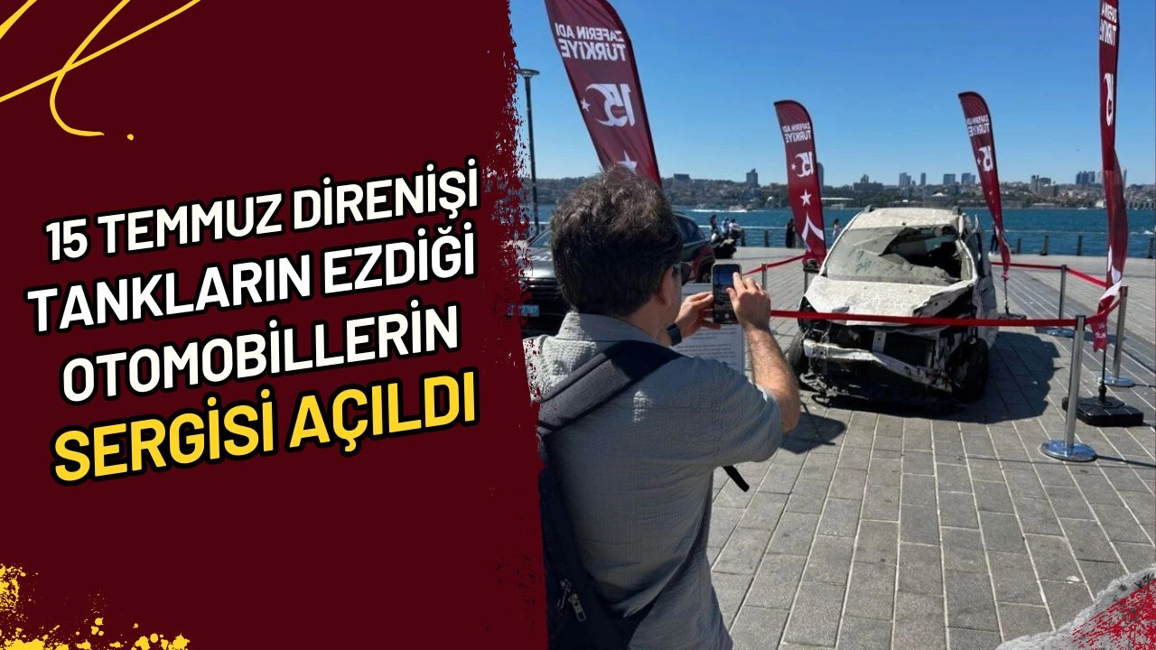 15 Temmuz Direnişi Tankların Ezdiği Otomobiller Sergisi Açıldı