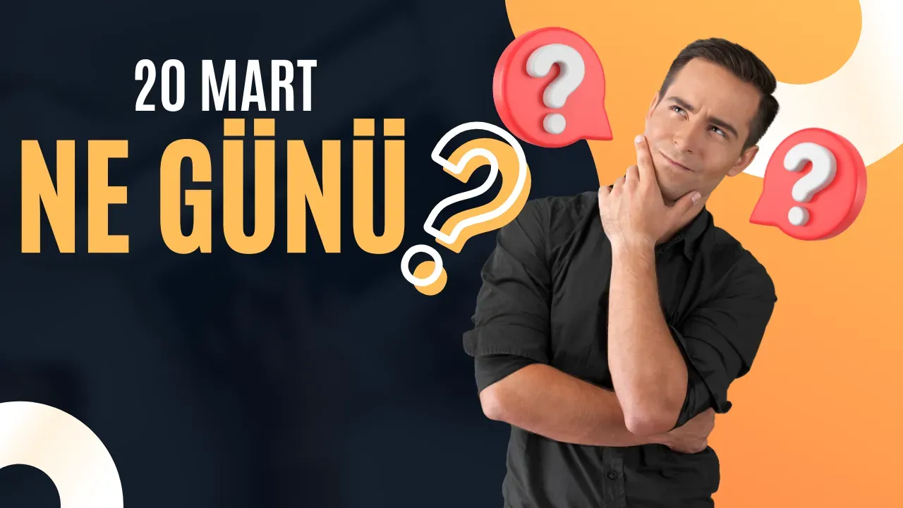 Image for 20 Mart'ta Ne Kutluyoruz? İşte Bilmeniz Gerekenler