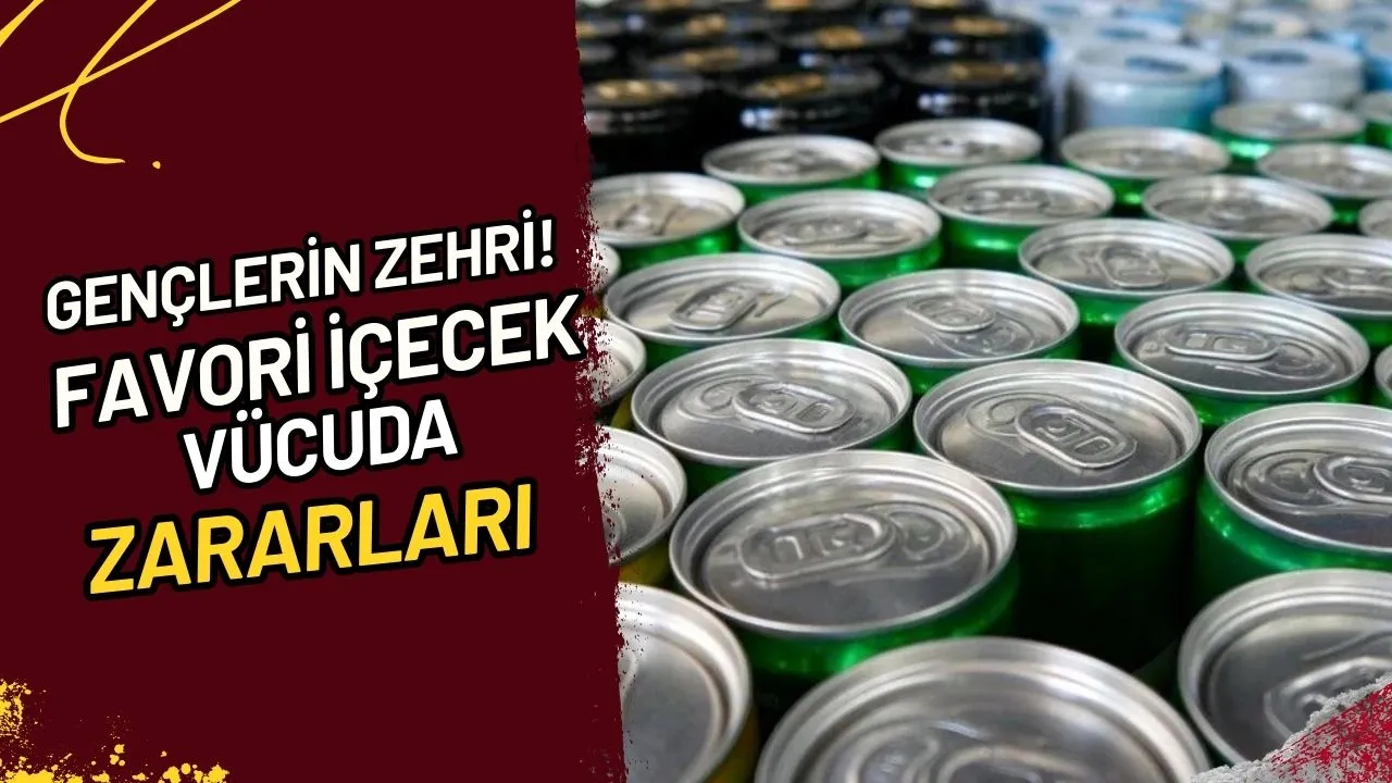 Gençlerin Zehri Mi? Favori İçecek Vücuda Zararları