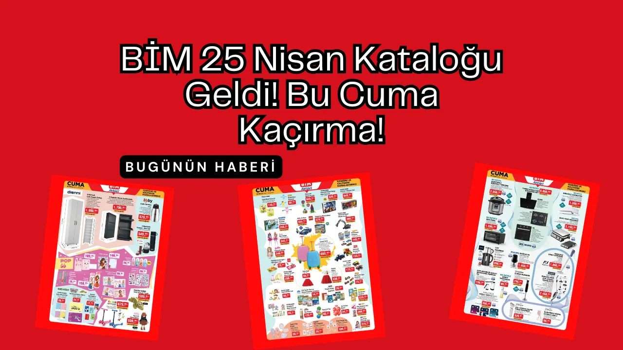 BİM 25 Nisan Kataloğu! Airfryer, Bebek Ürünleri ve Dahası mı?