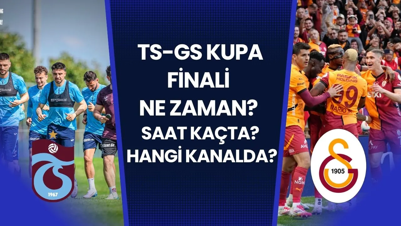 TS-GS Kupa Finali Ne Zaman? Saat Kaçta? Hangi Kanalda?