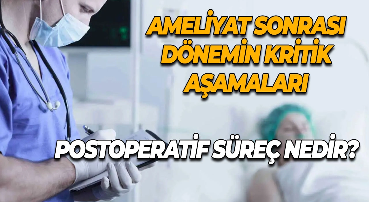 Postoperatif Süreç Nedir? Ameliyat Sonrası Dönemin Kritik Aşamaları
