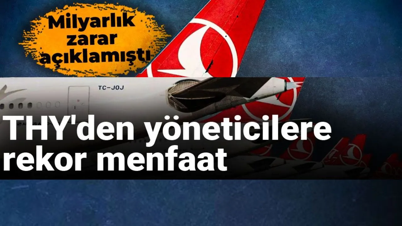 THY’de Yandaşlara Para Yağmuru! 160 Milyonluk Huzur Hakkı (İŞTE KALEM KALEM PARALAR)