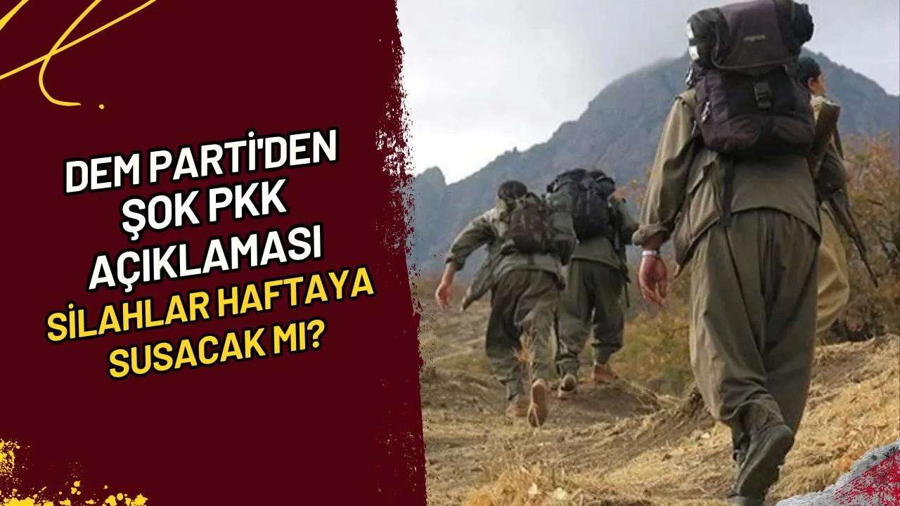 DEM Parti'den Şok PKK Açıklaması Silahlar Haftaya Susacak mı?