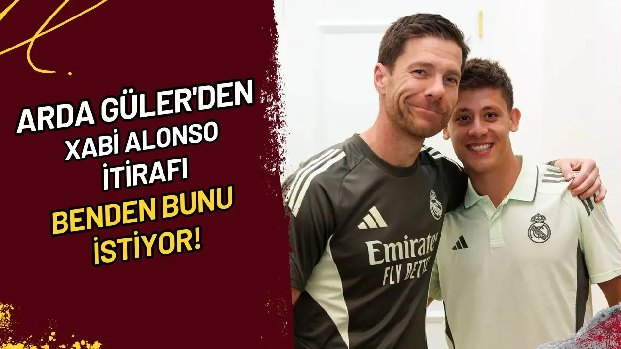 Arda Güler'den Xabi Alonso İtirafı Benden Bunu İstiyor!