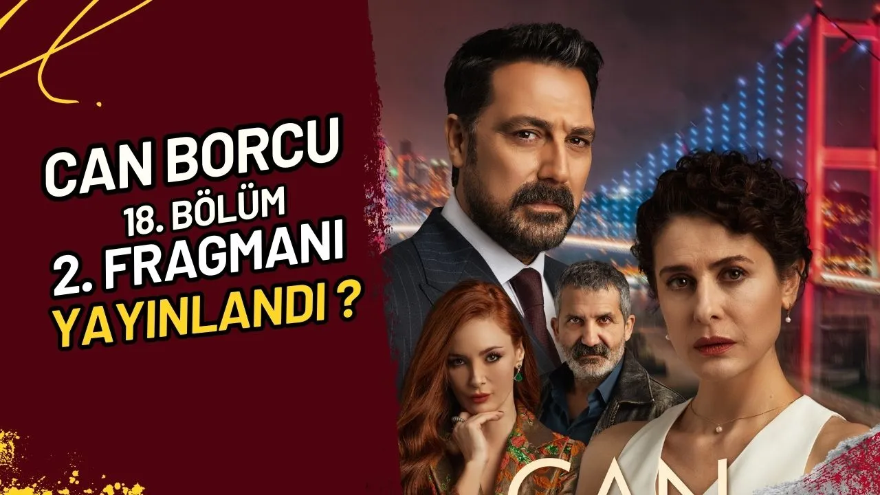 Can Borcu 18. Bölüm 2. Fragmanı Yayınlandı?